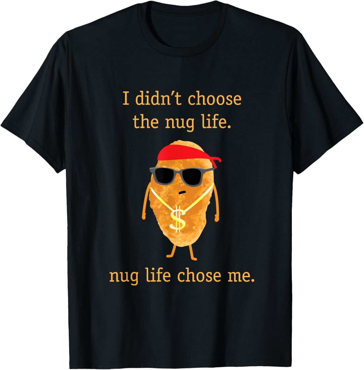 Funny Nugget Shirt, Nug Life, Chicken Nugget Tshirt T-Shirt