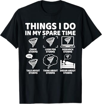 Things I Do in My Spare Time Funny Tornado Storm Chaser T-Shirt