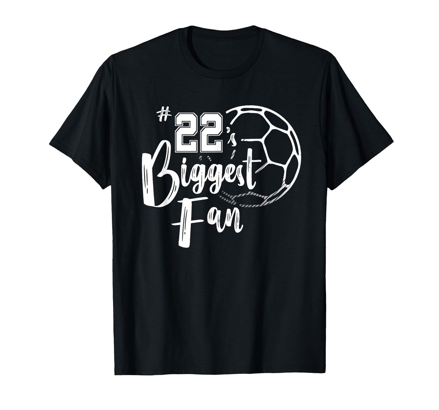 Number 22's Biggest Fan Shirt Soccer Player Mom Dad Family T-Shirt