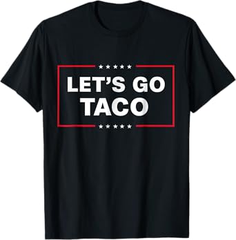 Funny Let's Go Taco T-Shirt