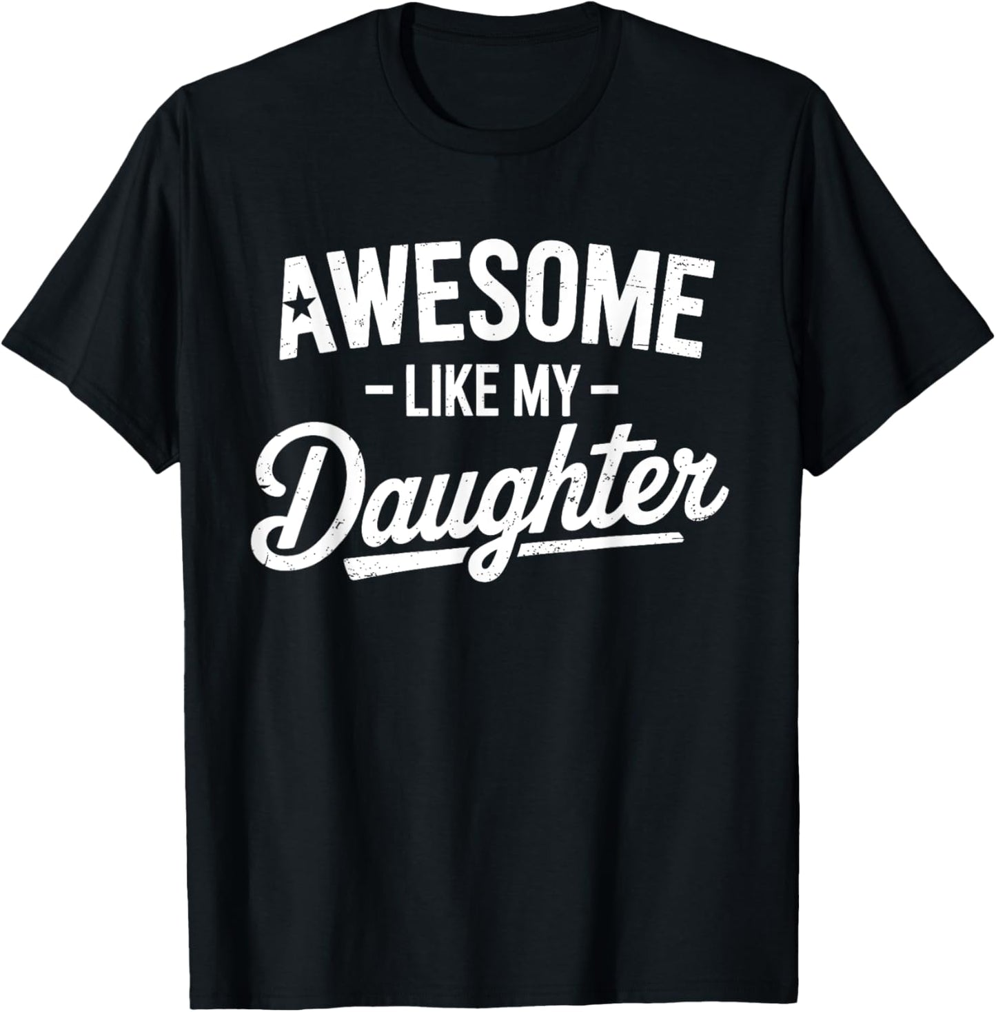 Awesome Like My Daughter Fathers Day Dad and Daughter Funny T-Shirt