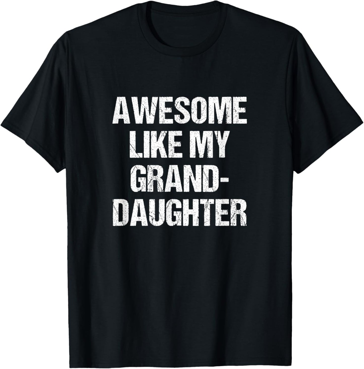 Awesome Like My Granddaughter Mother's Day Father's Day T-Shirt
