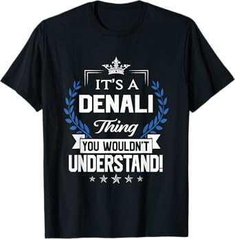 Denali Name - Denali Thing Name You Wouldn't Understand T-Shirt