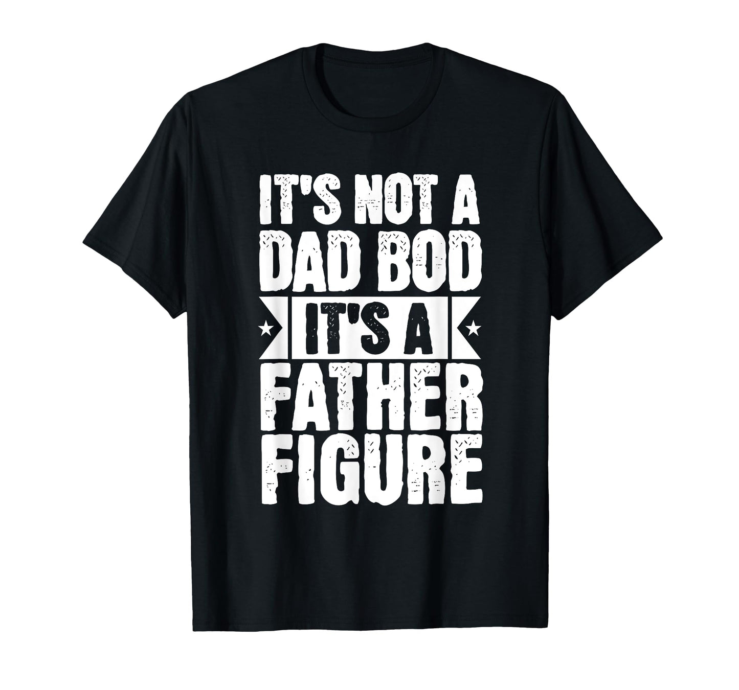 Funny Father's Day Tee For Dad From Daughter Dad Bod T-Shirt