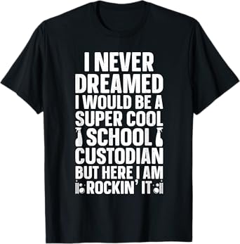 School Custodian Design For Men Women Custodian Appreciation T-Shirt