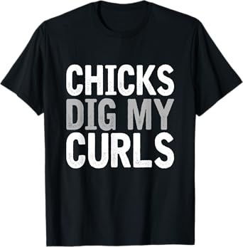 Funny cute saying Chicks dig my curls Curly Hair Toddler T-Shirt