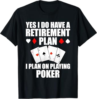 Funny Poker Design For Men Women Poker Player Casino Gambler T-Shirt