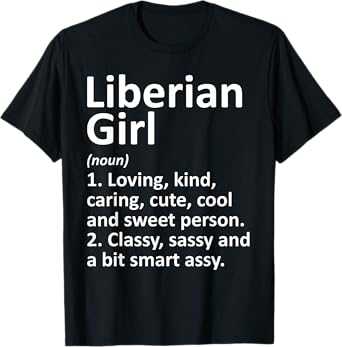 LIBERIAN GIRL LIBERIA Gift Funny Country Home Roots Descent T-Shirt