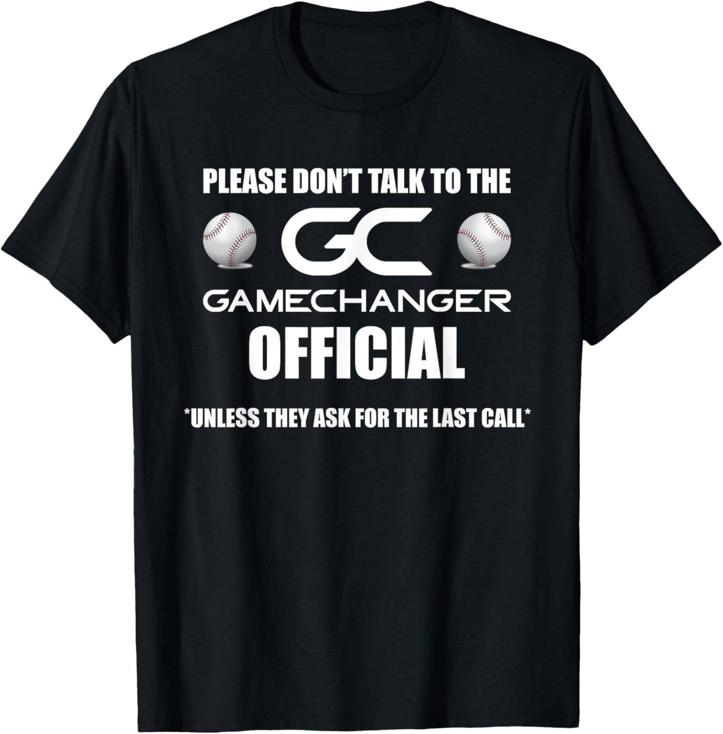Please Don't Talk To The GC GameChanger Official T-Shirt