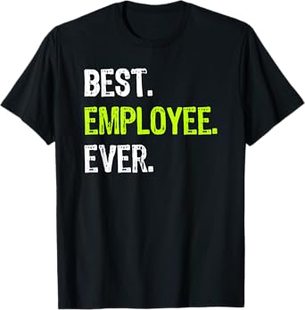 Best EMPLOYEE Ever Employee of The Month T-Shirt
