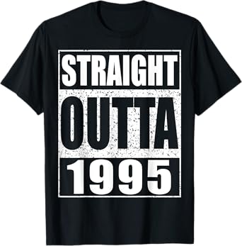 Straight Outta 1995 Shirt Men Women 30th Birthday T-Shirt