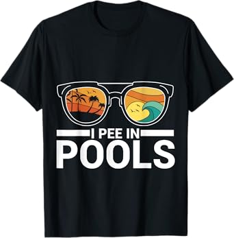 I Pee In Pools T-Shirt