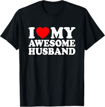 I Love My Awesome Husband T-Shirt