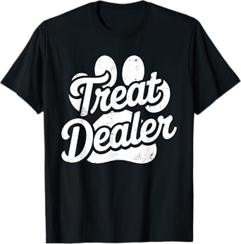 Treat Dealer Shirt Funny Dog Owner Dog Lover Men Women Kids T-Shirt