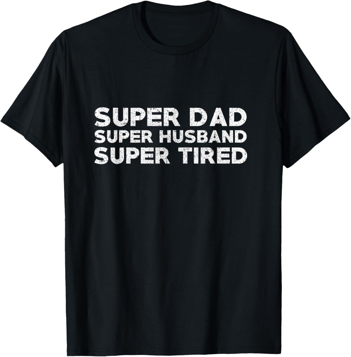 Super Dad Super Husband Super Tired Funny Dad Gift Shirt T-Shirt