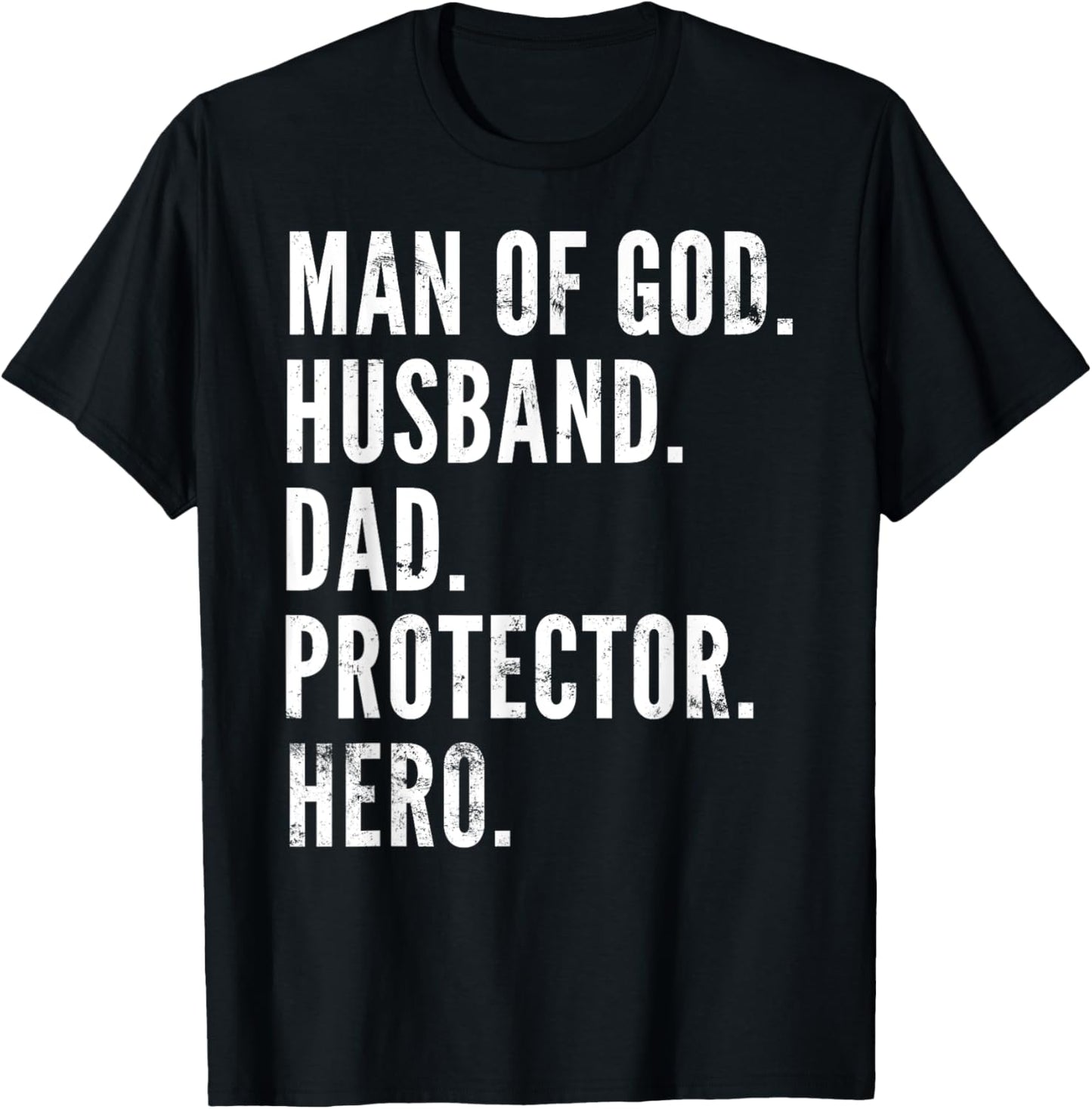 Man of God Husband Dad Protector Hero T-Shirt