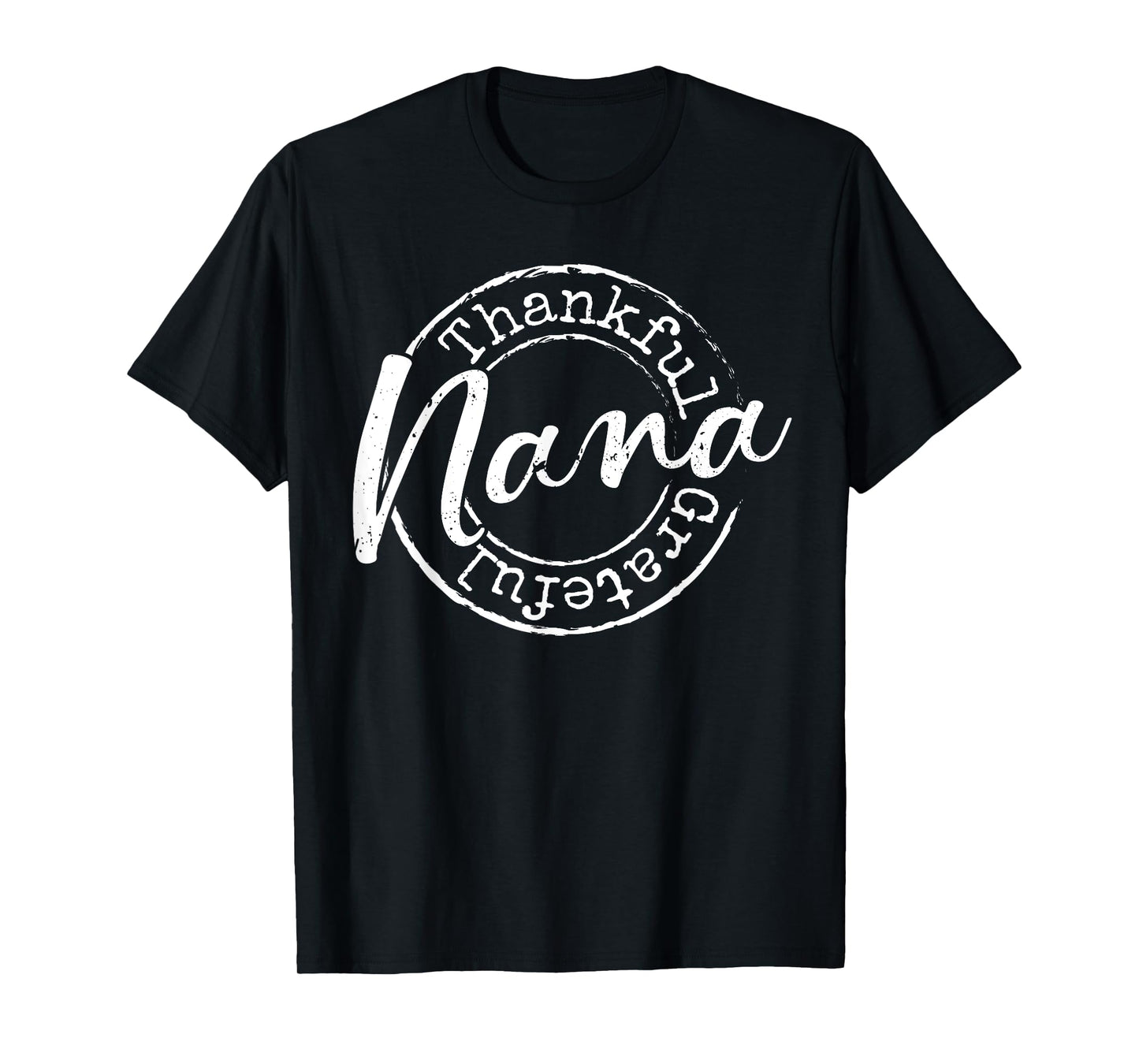 Thankful Grateful Nana Woman Thanksgiving Gift Blessed Mama T-Shirt