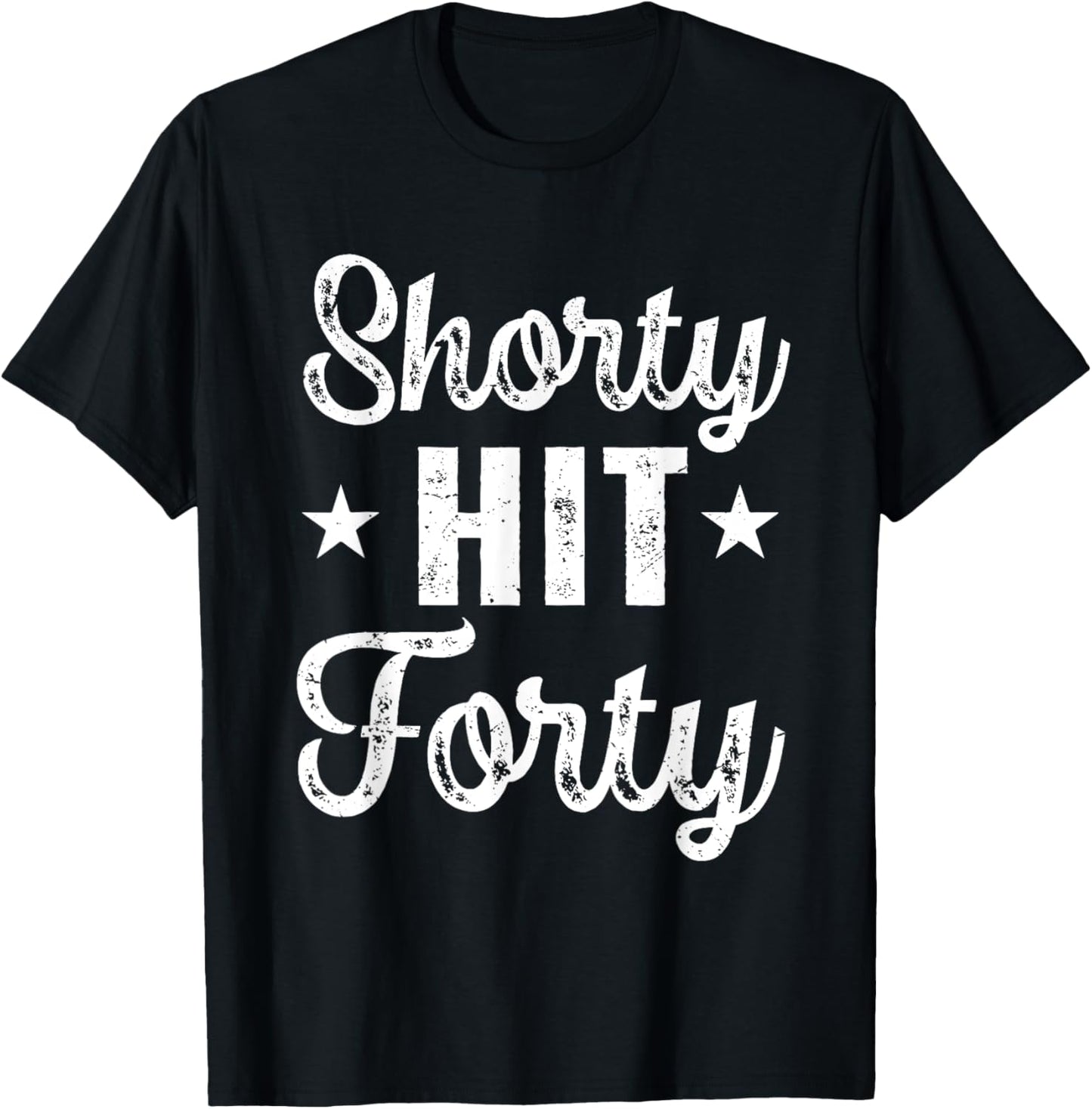 Funny Shorty Hit Forty Turning 40th Birthday Hello Forties T-Shirt