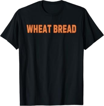 Wheat Bread T-Shirt