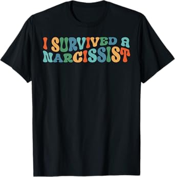 I Survived A Narcissist T-Shirt