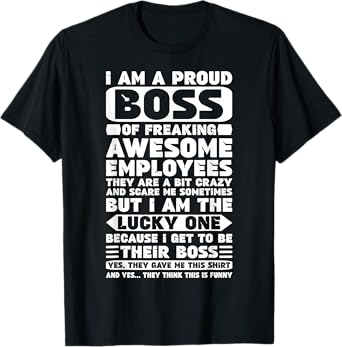 I Am a Proud Boss of Freaking Awesome Employees Shirt Funny T-Shirt