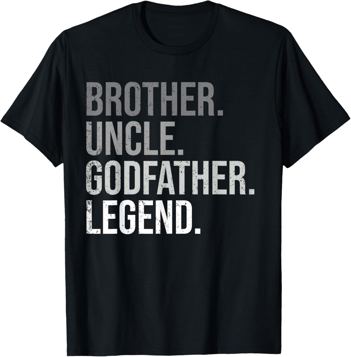 Brother Uncle Godfather Legend Fun Best Funny Uncle T-Shirt
