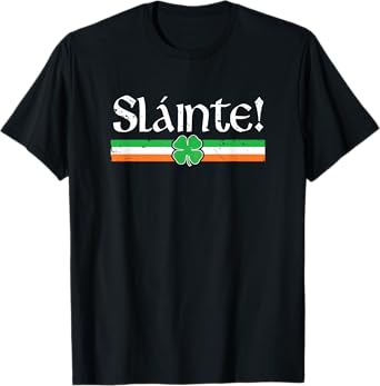 Slainte Shirt Irish Cheers Toast Shamrock St Paddys Day T-Shirt
