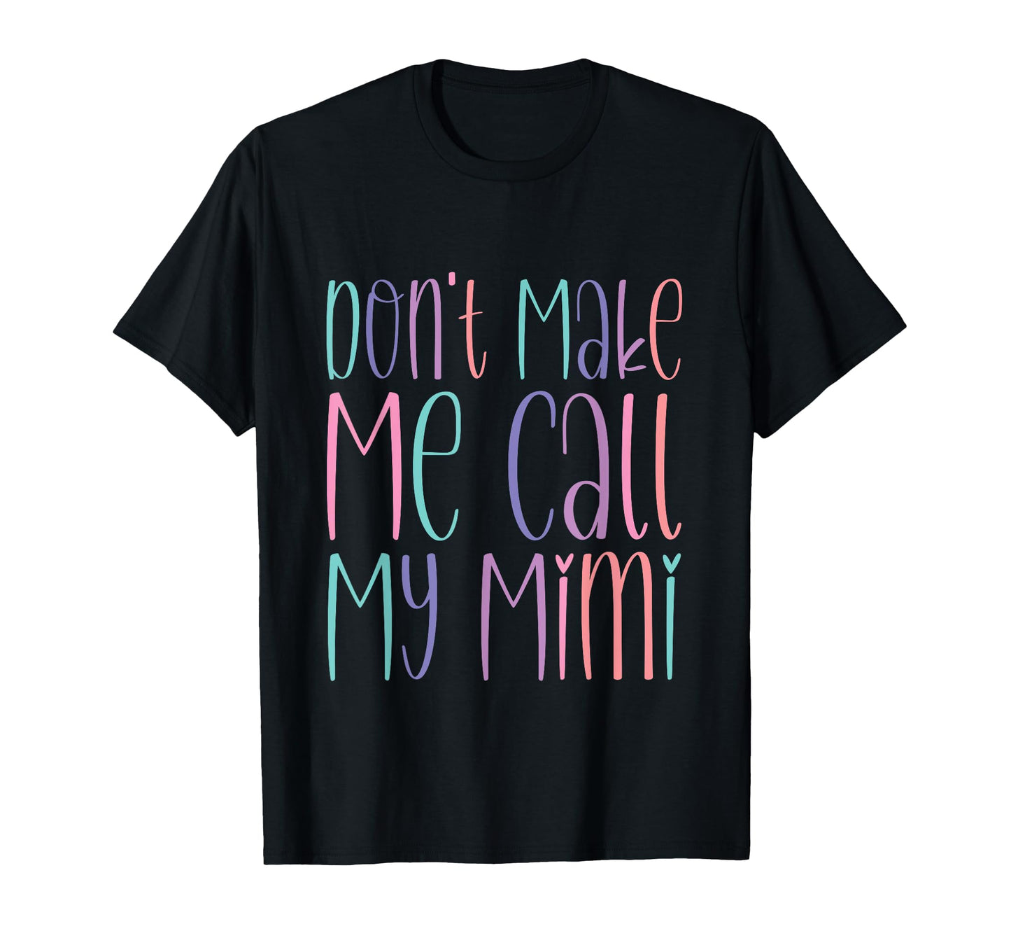 Don't Make Me Call My Mimi Grandchild Warning T-Shirt