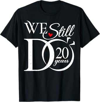 We Still Do 20 Years Funny Couple 20th Wedding Anniversary T-Shirt