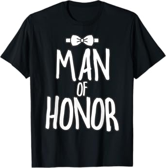 Man of Honor Wedding Shirt Man of Honor Proposal Bridesman T-Shirt