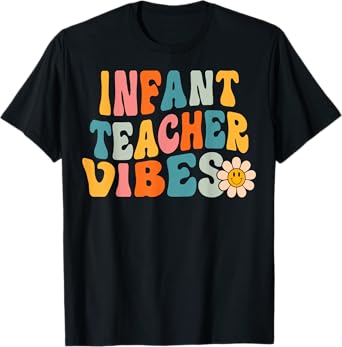 Infant Teacher Vibes Retro 1st Day of School Groovy Teacher Men Women T-Shirt