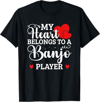 My Heart Belongs To A Banjo Player T-Shirt
