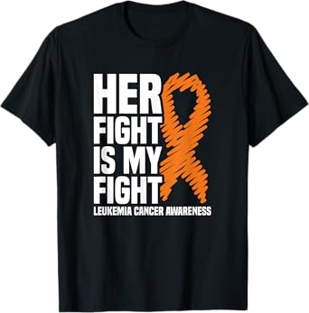 Her Fight My Fight Orange Ribbon Leukemia Cancer Awareness T-Shirt