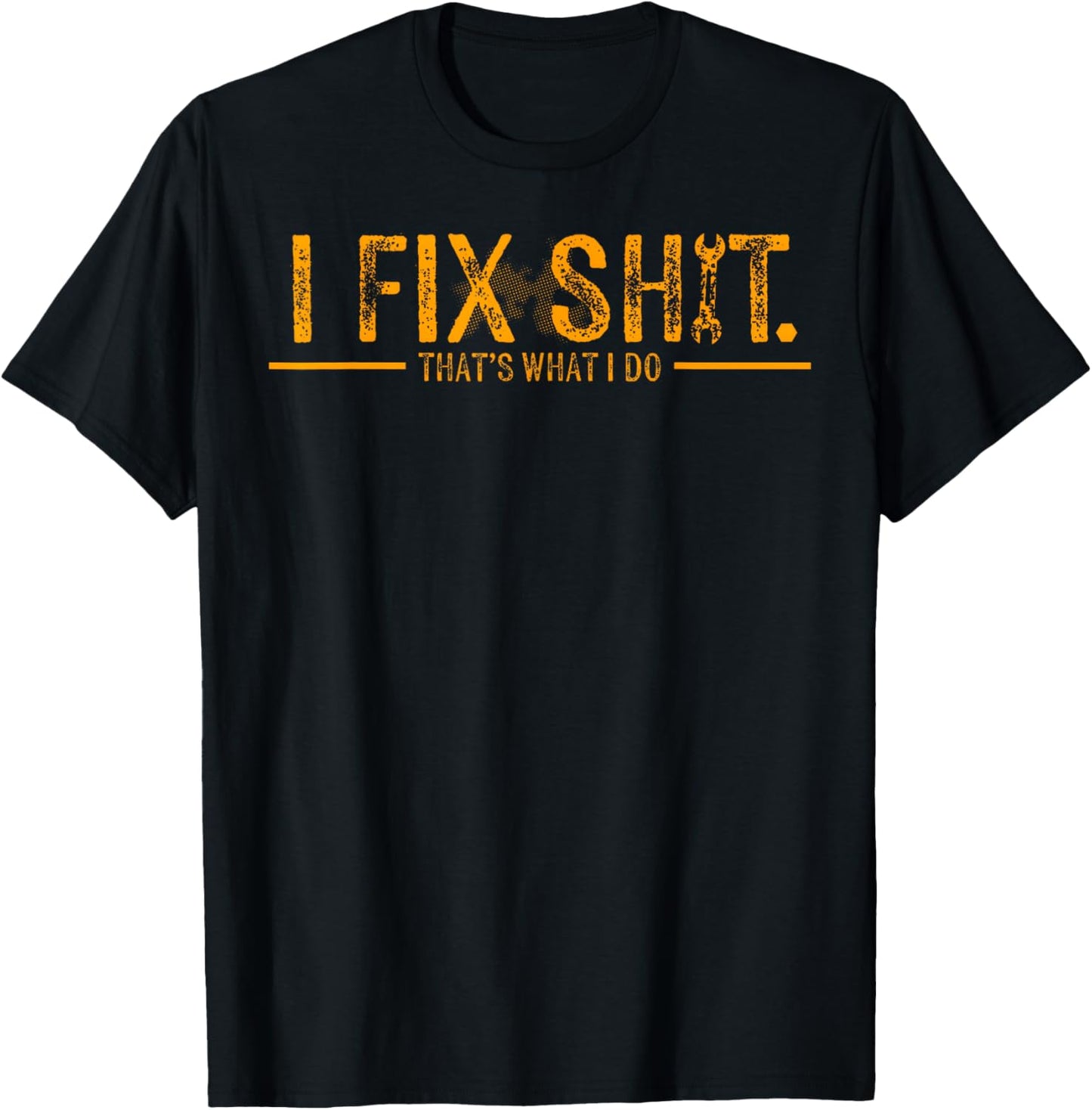 Funny I Fix Shit That's What I Do Vintage T-Shirt