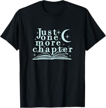 Just One More Chapter, Love Books men, Women Gift Tee T-Shirt