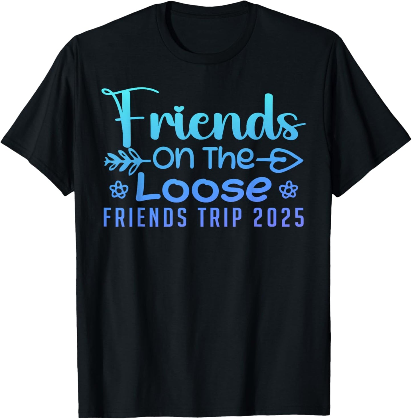 Friends On The Loose Friends Trip 2025 Retro Friend Vacation T-Shirt