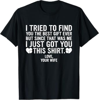 Funny Father's Day or Birthday Gift from Wife to Husband T-Shirt