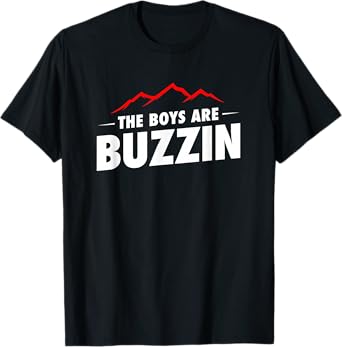 The Boys Are Buzzin T-Shirt