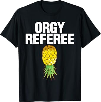 Orgy Referee Swinger Swingers Pineapple Group Sex Gift T-Shirt