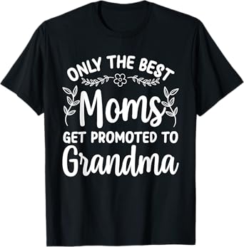 Grandma Art For Women Mom Promoted To Grandmother Grandma T-Shirt