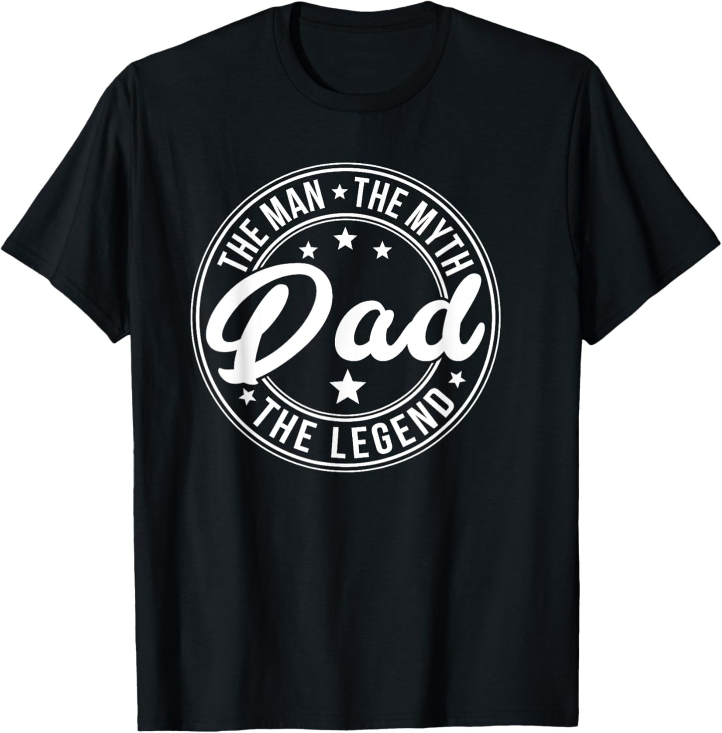 DAD THE MAN THE MYTH THE LEGEND Father's Day Mens T-Shirt