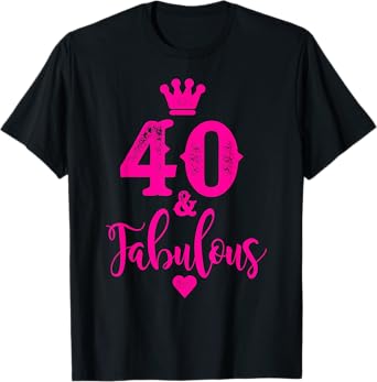 Cute Pink Forty and Fabulous Shirt for Women 40th Birthday T-Shirt