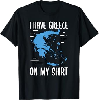 I Have Greece On My Shirt Geographer Geography Teacher Men Women Girls Kids T-Shirt