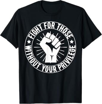 Fight For Those Without Your Privilege Cute Human Rights Day T-Shirt