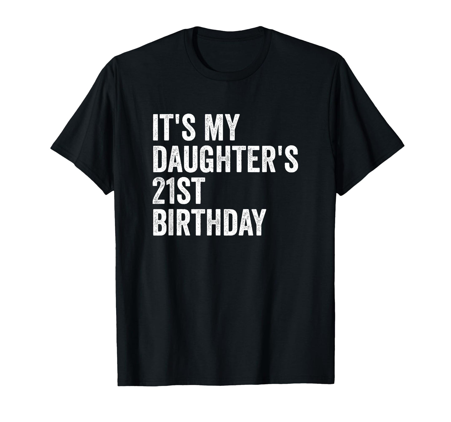 It's My Daughter's 21st Birthday T-Shirt