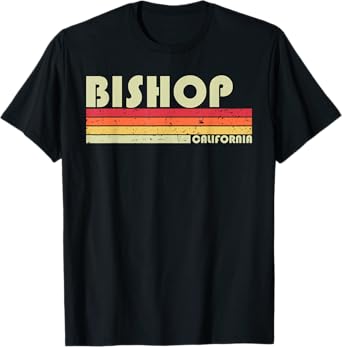 BISHOP CA CALIFORNIA Funny City Home Root Gift Retro 70s 80s T-Shirt