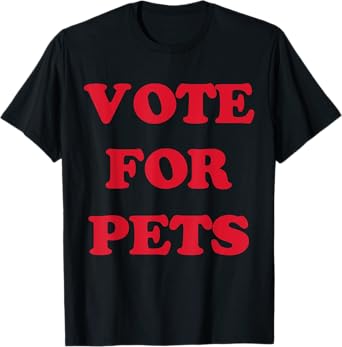Vote For Pets T-Shirt