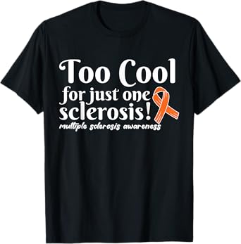 Too Cool For Just One Sclerosis Multiple Sclerosis Month T-Shirt