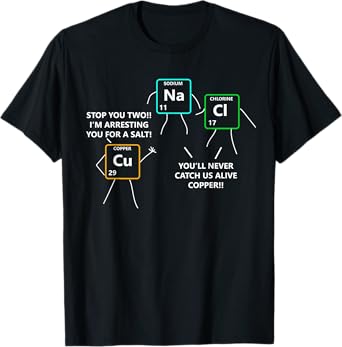 Salt and Copper Periodic Table Police Pun Chemistry T Shirt T-Shirt