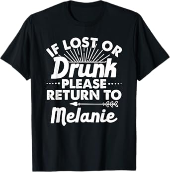 If Lost Or Drunk Please Return To MELANIE Gift Name Women T-Shirt